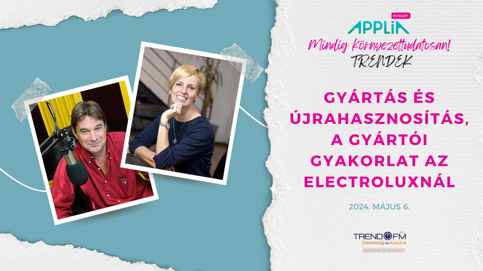 Trend FM interjú: Gyártás és újrahasznosítás, a gyártói gyakorlat az Electroluxnál - APPLiA Magyarország